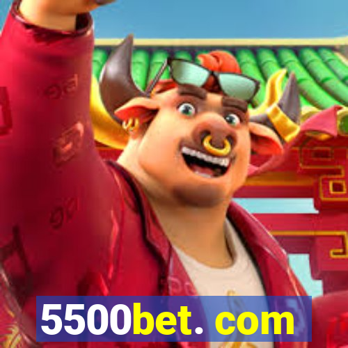 5500bet. com